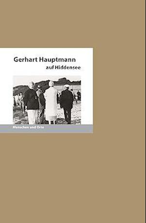 Gerhart Hauptmann auf Hiddensee