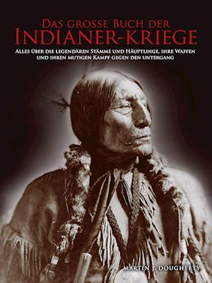 Das große Buch der Indianer-Kriege