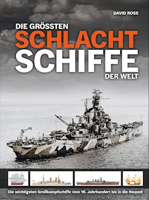 Die größten Schlachtschiffe der Welt