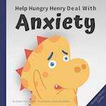 Help Hungry Henry Deal with Anxiety