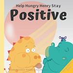 Help Hungry Henry Stay Positive