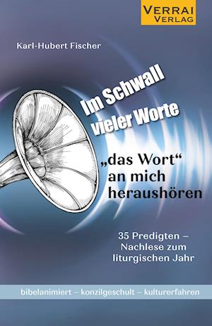 Im Schwall vieler Worte -"Das Wort" an mich heraushören