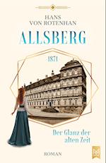 Allsberg 1871 - Der Glanz der alten Zeit