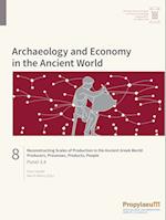 Reconstructing Scales of Production in the Ancient Greek World: Producers,                Processes, Products, People