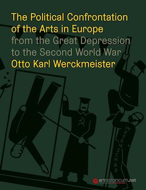 The Political Confrontation of the Arts in Europe from the Great Depression to                the Second Word War