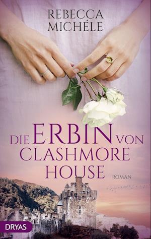 Die Erbin von Clashmore House