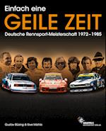 Einfach eine GEILE ZEIT - Dt. Rennsport-Meisterschaft 1972-1985