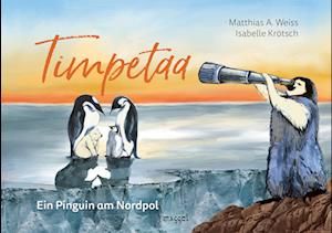 Timpetaa - Ein Pinguin am Nordpol