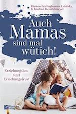 Auch Mamas sind mal wütich!