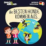 Die Besten Hunde kommen aus... (zweisprachig Deutsch-Italiano)