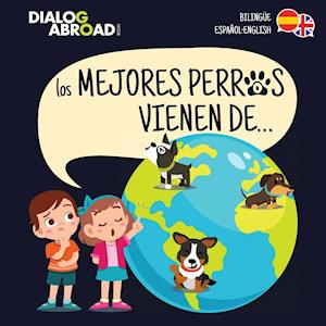Los mejores perros vienen de... (Bilingüe Español-English)