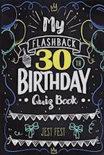 My Flashback 30th Birthday Quiz Book: Turning 30 Humor for People Born in the '90s 