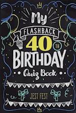 My Flashback 40th Birthday Quiz Book: Turning 40 Humor for People Born in the '80s 