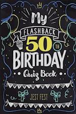 My Flashback 50th Birthday Quiz Book: Turning 50 Humor for People Born in the '70s 