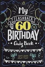 My Flashback 60th Birthday Quiz Book: Turning 60 Humor for People Born in the '60s 