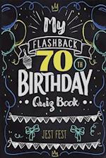 My Flashback 70th Birthday Quiz Book: Turning 70 Humor for People Born in the '50s 