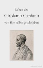 Leben des Girolamo Cardano von ihm selbst geschrieben