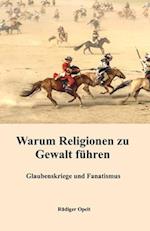 Warum Religionen zu Gewalt führen