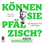 Können Sie Pfälzisch? - Edition Babbelgosch