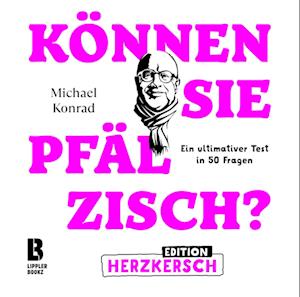 Können Sie Pfälzisch? - Edition Herzkersch