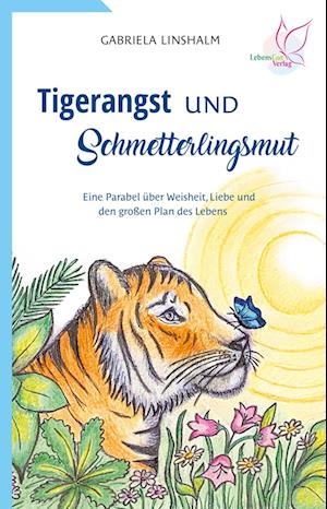 Tigerangst und Schmetterlingsmut