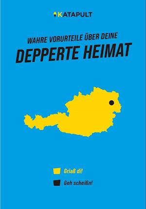 Wahre Vorurteile über deine depperte Heimat