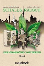 Schall & Rausch: Der Graskönig von Berlin