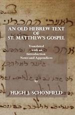 An Old Hebrew Text of St. Matthew's Gospel: Translated and with an Introduction Notes and Appendices 