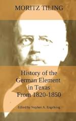History of the German Element in Texas from 1820-1850: and Historical Sketches of the German Texas Singers' League and Houston Turnverein from 1853- 1
