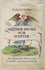 NEITHER SWORD NOR SCEPTER