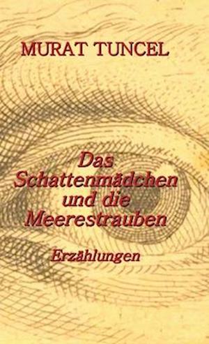 Das Schattenmädchen und die Meerestrauben