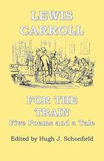 For the Train: Five Poems and a Tale by Lewis Carroll 