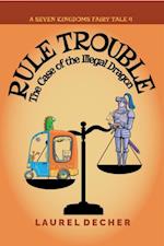 Rule Trouble : The Case of the Illegal Dragon