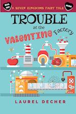 Trouble at the Valentine Factory 