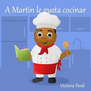 A Martin le gusta cocinar