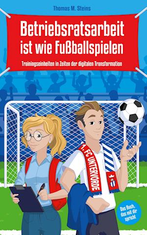 Betriebsratsarbeit ist wie Fußballspielen