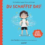 Ein Handbuch gegen Stress und Sorgen: Du schaffst das!