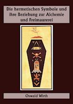 Die hermetischen Symbole und ihre Beziehung zur Alchemie und Freimaurerei