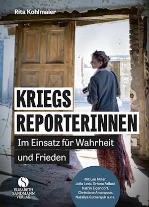 Kriegsreporterinnen - Im Einsatz für Wahrheit und Frieden