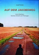 Auf dem Jakobsweg durch Sachsen, Sachsen-Anhalt und Thüringen