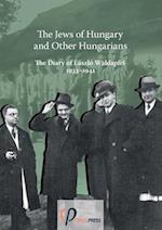 The Jews of Hungary and Other Hungarians. The Diary of László Waldapfel 1933-1941 