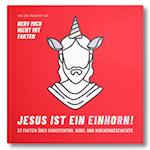 Jesus ist ein Einhorn!