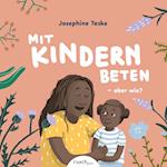 Mit Kindern beten - aber wie? & Wer ist Gott, fragt Ben