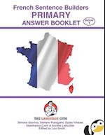 French Sentence Builders - ANSWER BOOKLET - PRIMARY - Part 1 