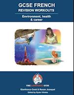 FRENCH GCSE REVISION - Environment, Health and Career