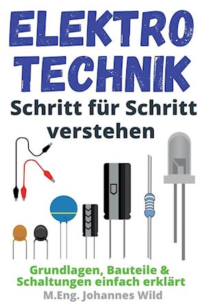 Elektrotechnik | Schritt für Schritt verstehen