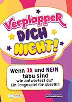 Verplapper Dich nicht!