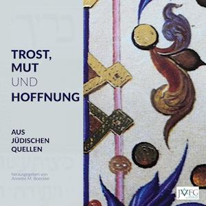 Trost, Mut und Hoffnung aus jüdischen Quellen