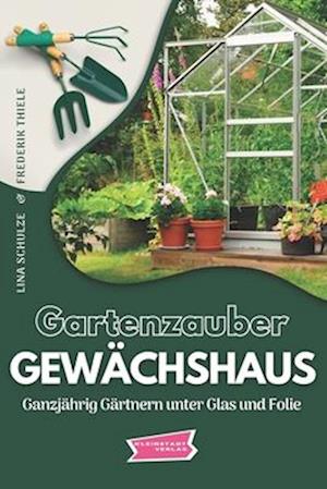 Gartenzauber Gewächshaus