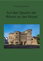 Auf den Spuren der Römer an der Mosel